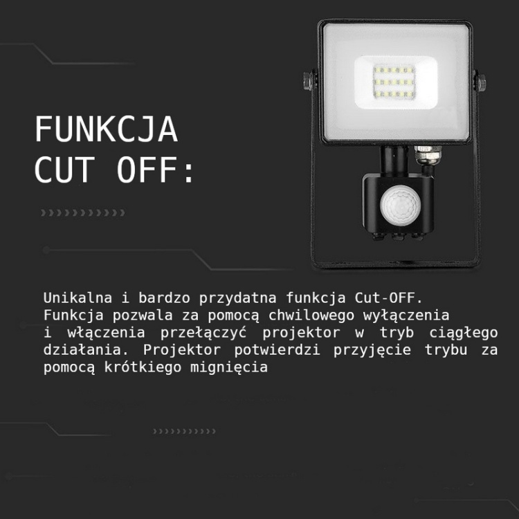 Naświetlacz LED V-TAC VT-10-S-B 10W 6400K 800lm IP65 IK05 z czujnikiem ruchu i funkcją Cut-OFF - opis funkcji
